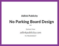 No Parking Board Design – Get Noticed Today!