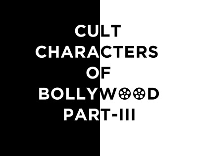 Cult Characters Of Bollywood - III [Collab w Abhishek]