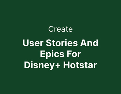 User Stories and Epics for Disney+ Hotstar