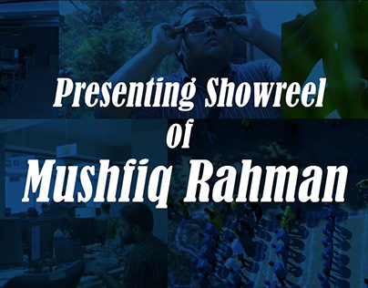 Showreel of Mushfiq Rahman