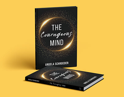 "The Courageous Mind" by Angela Schroeder