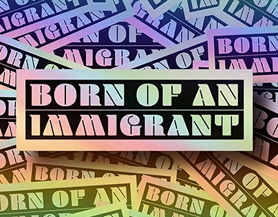 Born of an Immigrant | Holographic Sticker