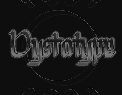 DYSTOTYPE - a Modern Gothic Typeface