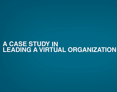 Case Study in Leading a Virtual Organization