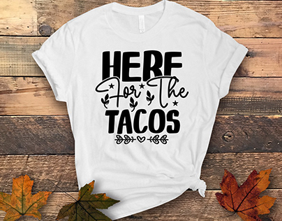 HERE FOR THE TACOS SVG DESIGN