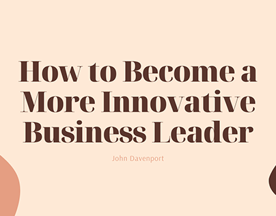 How to Become a More Innovative Business Leader
