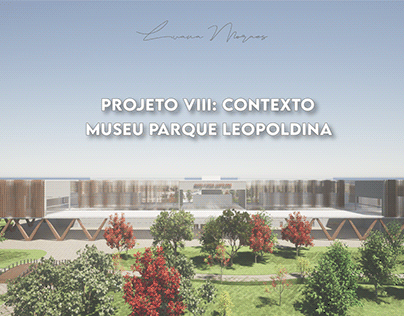 Projeto VIII: Museu Parque Leopoldina