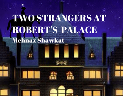 Two Strangers at Roberts Palace