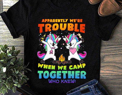 Apparently we're trouble when we camp together