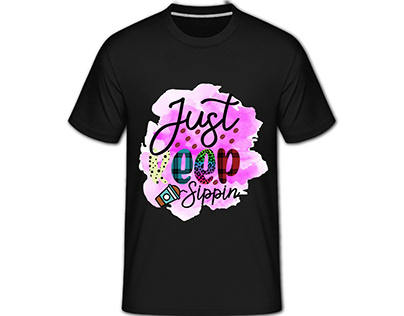 just keep sippin t shirt