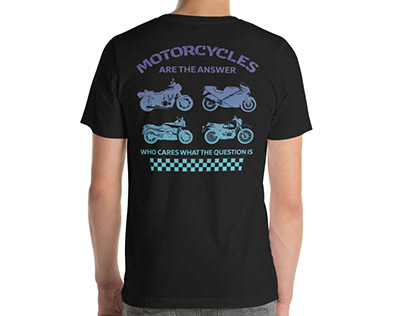 Motorcycles Are The Answer T-shirt