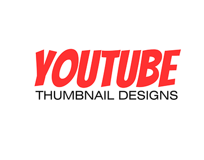 Project thumbnail - YouTube Thumbnail Designs