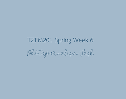 TZFM201 Spring Week 6 Task: Photojournalism