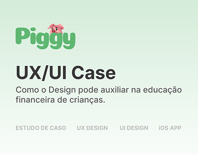 Project thumbnail - Piggy | UX/UI Case (PT-BR)