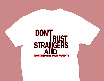 Don' Trust Strangers T-Shirt