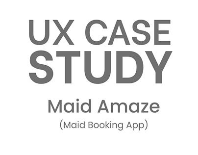 Maid Amaze - UX case Study