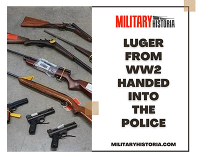 Luger from WW2 Handed into the Police