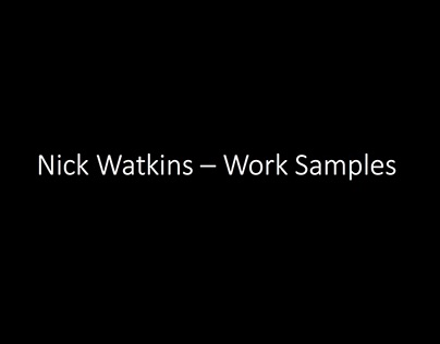Nick Watkins - Work Samples