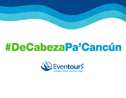 #DeCabezaPa'Cancún, Eventours - Copywriter