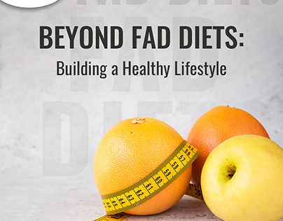 Beyond Fad Diets: Building a Healthy Lifestyle
