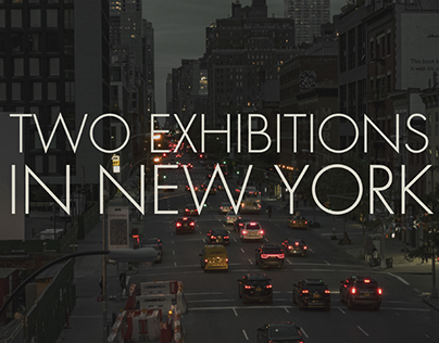 Two Exhibitions in New York