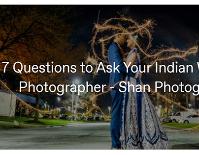 7 Questions to Ask Your Indian Wedding Photographer