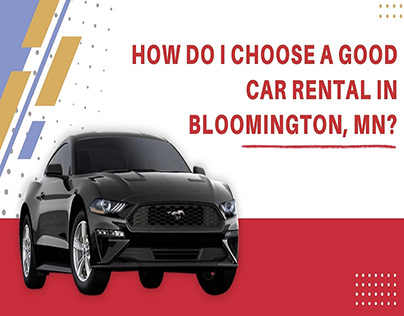 How Do I Choose a Good Car Rental in Bloomington, MN?