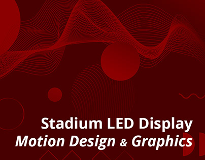 STADIUM LED DISPLAY MOTION DESIGN & GRAPHICS
