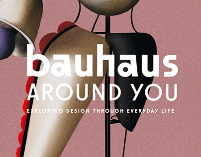 Bauhaus Around You