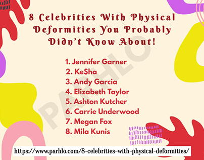 8 Celebrities With Physical Deformities!