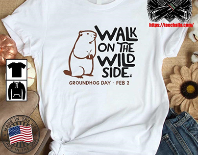 Original Groundhog Day Walk On The Wild Side T-Shirt