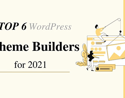 Top 6 WordPress Theme Builders Compared for 2021