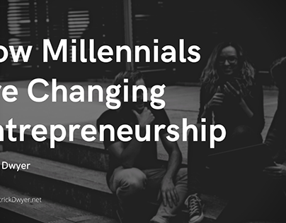 How Millennials Are Changing Entrepreneurship