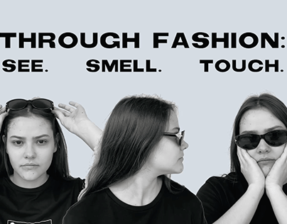 through fashion: see. smell. touch. | fashion film