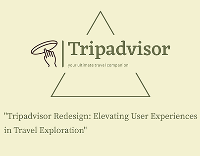"TripAdvisor Redesign: Personalized Travel Solutions"