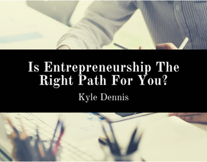 Is Entrepreneurship The Right Path For You?