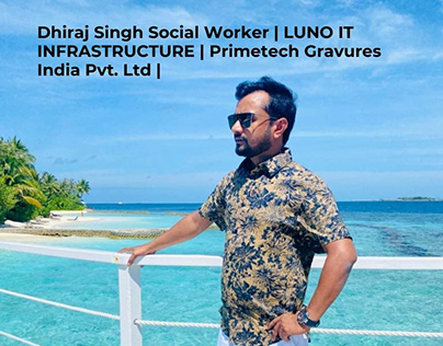 Dhiraj Singh Social Worker | LUNO IT INFRASTRUCTURE |