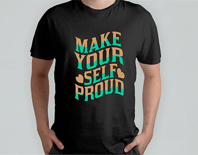 MAKE YOUR SELF PROUD