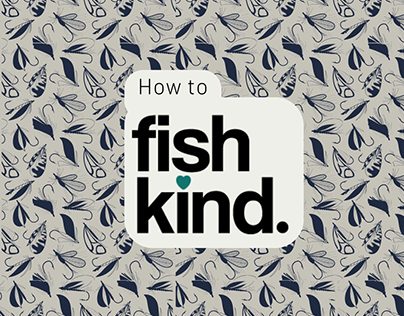How to Fish Kind.
