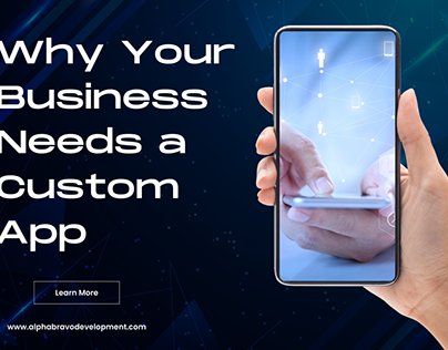 Why Your Business Needs a Custom App