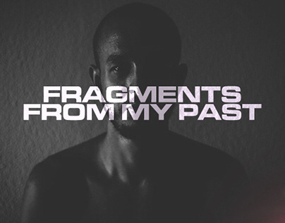 Fragments From My Past | (Pt.1)