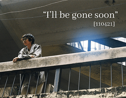 "I'll be gone soon" [110421]