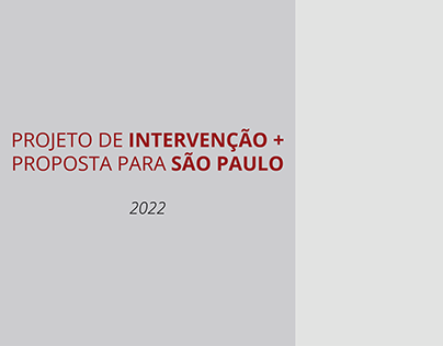 Projeto de Intervenção + Proposta para São Paulo (2022)