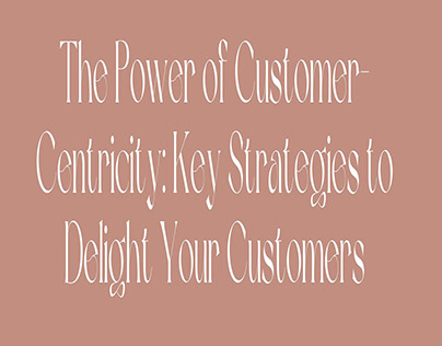 Power of Customer-Centricity: Key Strategies