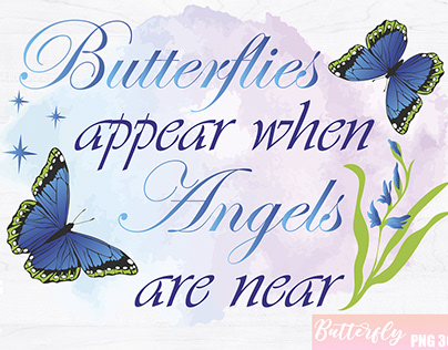 Butterflies appear when angels are near
