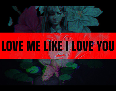 Love Me Like I Love You : Personal Project