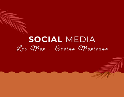 Social Media - Los Mex Cocina Mexicana