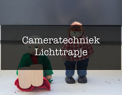 Cameratechniek - Lichttrapje - Lucinde Evers