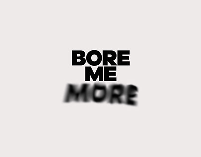 bore meMORE