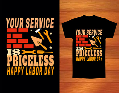 Your Service is priceless Happy labor day t shirt.